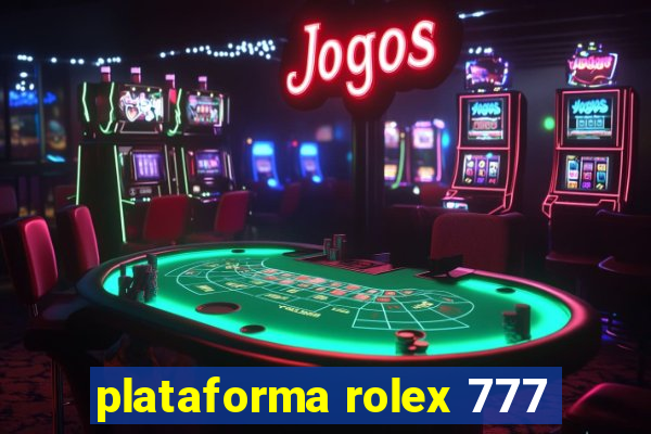 plataforma rolex 777